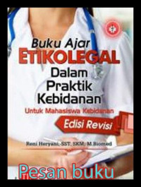 Buku ajar Etikolegal dalam Praktik Kebidanan: (untuk Mahasiswa