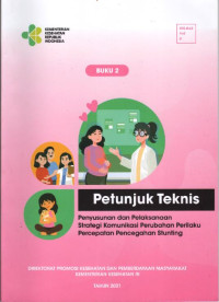 Image of Petunjuk teknis penyusunan dan pelaksanaan strategi komunikasi perubahan perilaku percepatan pencegahan stunting buku 2