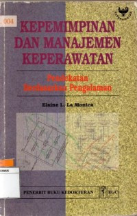 Kepemimpinan dan manajemen keperawatan: pendekatan berdasarkan pengalaman