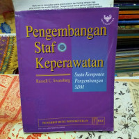 Pengembangan Staf Keperawatan : Suatu Komponen Pengembangan SDM