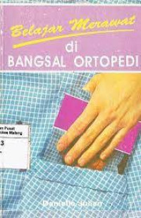 Belajar merawat di bangsal ortopedi