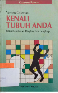 Kenali tubuh anda : kuis kesehatan ringkas dan lengkap = Body sense