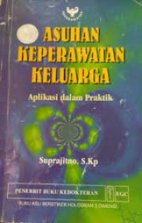 Asuhan keperawatan keluarga : Aplikasi dalam praktik.