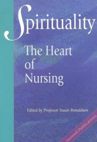 Spirituality the Heart of Nursing