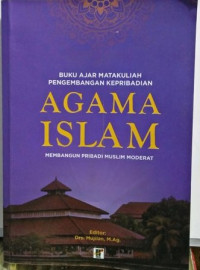 Agama Islam Membangun pribadi muslim moderat