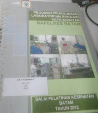 Image of Pedoman penggunaan laboratorium simulasi keperawatan BAPELKES Batam