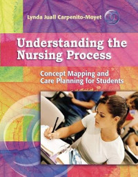 Understanding the nursing process : concept mapping and care planning for students
