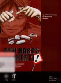 Aku harus berhenti : penanggulangan HIV/AIDS di kalangan pengguna Napza