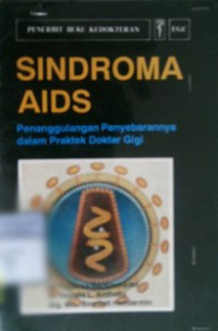 Sindroma AIDS: Penanggulangan Penyebarannya dalam Praktek Dokter Gigi