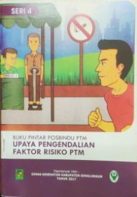 Buku pintar seri 4: Upaya pengendalian faktor risiko PTM