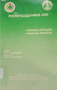 Image of Perinatologi Tahun 2000 : diagnosis antenatal dan neurologi perinatal