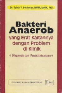 Bakteri anaerob yang erat kaitanya dengan problem di klinik diagnosis dan penatalaksanaan