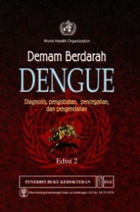 Demam berdarah dengue : diagnosis pengobatan pencegahan dan pengendalian