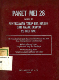 Paket Mei 28 Buku II : Penyesuaian Tarip Bea Masuk Dan Pajak Ekspor 28 Mei 1990