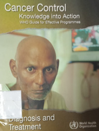 Cancer Control Knowledge into Action WHO Guide for Effective Programmes Diagnosis and Treatment {BW Fisioterapi}