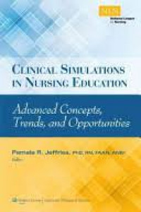 Clinical Simulations In Nursing Education : Advanced Concpts Trends and Opportunities