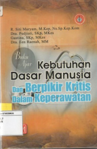 Image of Buku Ajar Kebutuhan Dasar Manusia dan Berpikir kritis dalam Keperawatan