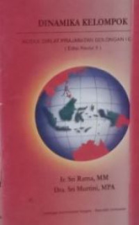 Dinamika Kelompok : Modul Diklat Prajabatan Golongan I dan II (edisi revisi II)