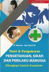 Image of Teori dan pengukuran pengetahuan, sikap dan perilaku manusia dilengkapi contoh dan kuesioner