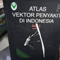 Atlas Vektor Penyakit Di Indonesia Seri 1 Cetakan ke 2