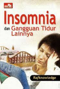 Insomnia dan gangguan tidur lainnya