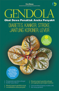 Gendola : Obat Dewa Penakluk Aneka Penyakit Diabetes, Kanker, Stroke, Jantung Koroner, Lever