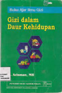 Buku ajar ilmu gizi : gizi dalam daur kehidupan