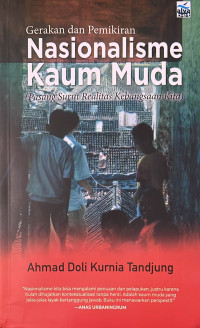 Image of Gerakan dan pemikiran nasionalisme kaum muda (pasang surut realitas kebangsaan kita)
