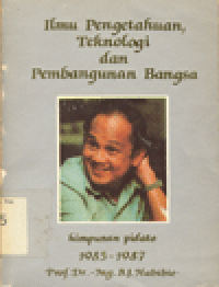 Image of Ilmu Pengetahuan Teknologi dan Pembangunan Bangsa : himpunan pidato 1985 - 1987 Prof.Dr.-Ing. B.J. Habibie