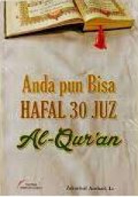 Anda pun Bisa Hafal 30 Jus Al-Qur'an