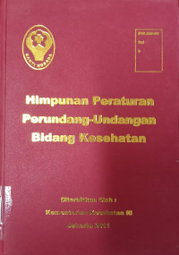 Himpunan Peraturan Perundang-Undangan Bidang Kesehatan