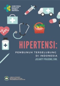 Hipertensi : pembunuh terselubung di Indonesia