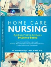 Image of Home Care Nursing : Aplikasi Praktik Berbasis Evidence-Based