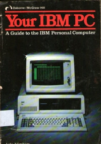 Your IBM PC: A Guide To The IBM Personal Computer