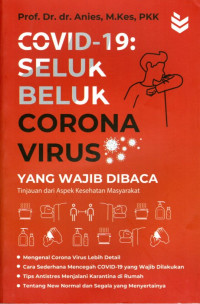 Covid-19 : Seluk Beluk Corona Virus Yang Wajib Dibaca Tinjauan dari Aspek Kesehatan Masyarakat