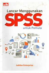 Lancar Menggunakan SPSS untuk Pemula