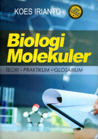 Biologi Molekuler Kedokteran : Teori - Praktikum - Glosarium