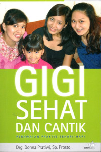 Gigi Sehat Dan Cantik : Perawatan Praktis Sehari-hari
