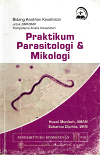 Praktikum Parasitologi & Mikologi : Bidang Keahlian Kesehatan untuk SMK/SMAK, Kompetensi Analis Kesehatan