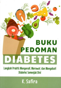 Image of Buku Pedoman Diabetes : Langkah Praktis Mengenali, Merawat, dan Mengobati Diabetes Semenjak Dini