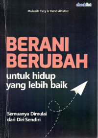 Image of Berani Berubah Untuk Hidup Yang Lebih Baik