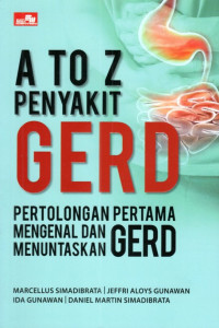 Image of A To Z Penyakit GERD : Pertolongan Pertama Mengenal Dan Menuntaskan GERD