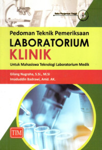 Image of Pedoman Teknik Pemeriksaan Laboratorium Klinik untuk Mahasiswa Teknologi Laboratorium Medik