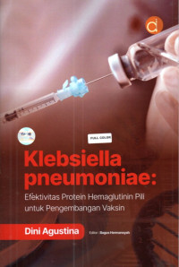Image of Klebsiella Pneumoniae: Efektivitas Protein Hemaglutinin Pili untuk Pengembangan Vaksin