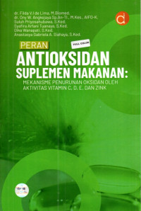 Image of Peran Antioksidan Suplemen Makanan: Mekanisme Penurunan Oksidan Oleh Aktivitas Vitamin C, D, E, dan Zink