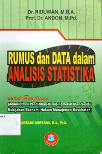 Image of Rumus Dan Data Dalam Analisis Statistika Untuk Penelitian : (Administrasi Pendidikan - Bisnis - Pemerintahan - Sosial - Kebijakan - Ekonomi - Hukum - Manajemen - Kesehatan)