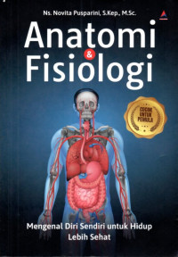 Image of Anatomi & Fisiologi : Mengenal Diri Sendiri untuk Hidup Lebih Sehat