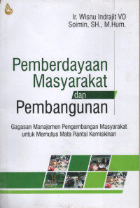 Image of Pemberdayaan masyarakat dan pembangunan : gagasan manajemen pengembangan masyarakat untuk memutus mata rantai kemiskinan