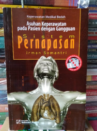 Keperawwatan medikal bedah : asuhan keperawatan pada pasien dengan gangguan sistem pernapasan