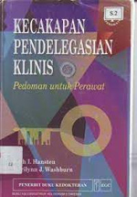 Image of Kecakapan pendelegasian klinis : pedoman untuk perawat